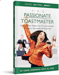 Good,Better,Best: The Passionate Toastmaster
