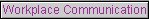 Workplace Communication